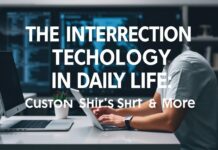 The Intersection of Technology and Everyday Life: Custom Shirts and Beyond The Intersection of Technology and Daily Life: Custom Shirts and More