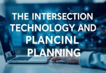 The Intersection of Technology and Financial Planning: A Look into the Future The Intersection of Technology and Financial Planning: An Insight into the Future